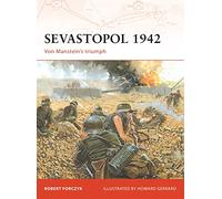 Sevastopol 1942: Von Manstein’s triumph