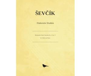 Ševčík Elaborate Studies on Wieniawski's Violin Concerto No. 2, Op. 17: The Concerto in D Minor for Violin and Piano