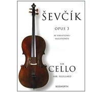 Sevcik for Cello - Opus 3: 40 Variations by Otakar Sevcik (2003-12-01)