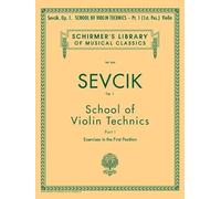 Sevcik - School Of Violin Technics Op. 1 Book 1 Violin Method Sheet Music Instructional Songbook For Beginner And Intermediate Violinists Schirmer Library Of Classics Volume 844
