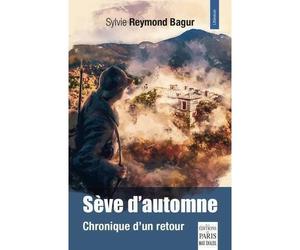 Sève d'automne Chronique d'un retour - Sylvie Reymond Bagur - De Paris Eds Max Chaleil - broché - Roman
