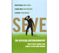 Seve: The Official Autobiography by SEVERIANO BALLESTEROS (2008-08-05)