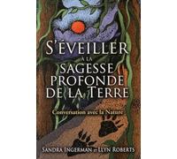 Vega – S'éveiller à la sagesse profonde de la terre – Conersation avec la Nature