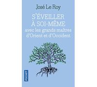 S'éveiller à soi-même avec les grands maîtres d'Orient et d'Occident