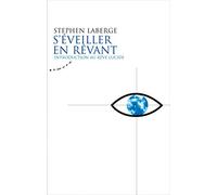 S'éveiller En Rêvant - Introduction Au Rêve Lucide