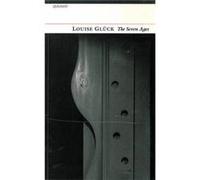 Seven Ages by Louise Gluck Louise Gluck (Auteur)