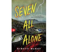 Seven All Alone: A Young Adult Survival Thriller from the Author of The Assassin Game