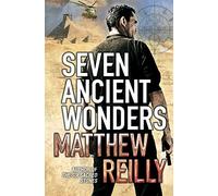 Matthew Reilly – Seven Ancient Wonders – Jack West Junior 1