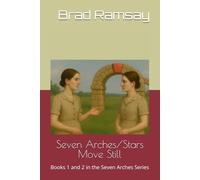 Seven Arches/Stars Move Still: Books 1 and 2 in the Seven Arches Series