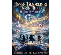 Seven Bloodlines: Book Three - The Threads of Fate