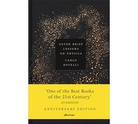 Seven Brief Lessons on Physics: Anniversary Edition