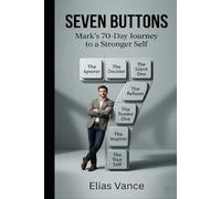 Seven Buttons: Seven Buttons: The Art of Reclaiming Your Soul in 70 Days