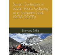 Seven Continents in Seven Years: Odyssey of a Software Geek (2018-2025)