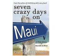 Seven Crazy Days On Maui
