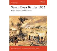 Seven Days Battles 1862: Lee's defense of Richmond