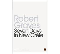 Robert Graves – Seven Days in New Crete
