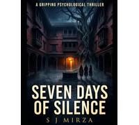 seven days of silence: A Dark Family Secrets Mystery