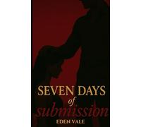 Seven Days of Submission: Billionaire x Submissive with a Secret Agenda