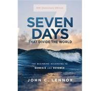 Seven Days that Divide the World 10th Anniversary Edition - John C. Lennox - Zondervan - Livre en Anglais - Paperback John C. LennoxJohn C. Lennox (Auteur)