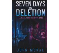 Seven Days To Deletion: A Mara Venn Identity Case