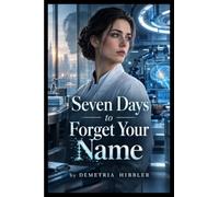 Seven Days to Forget Your Name