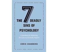 Seven Deadly Sins Of Psychology The Chris Chambers, (Auteur)
