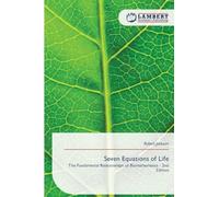 Seven Equations of Life: The Fundamental Relationships of Biomathematics - 2nd Edition