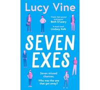 Seven Exes: the brilliant romantic comedy about relationships and love