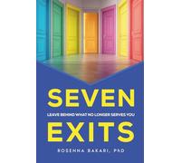 Seven Exits: Leave Behind What No Longer Serves You