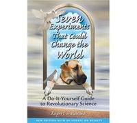 Seven Experiments That Could Change the World by Rupert Sheldrake Rupert Sheldrake (Auteur)