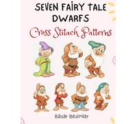 Seven Fairy Tale Dwarfs: 7 Magical Cross Stitch Patterns