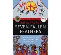 Seven Fallen Feathers by Tanya Talaga Tanya Talaga (Auteur)