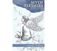 Seven Feathers - There is More Life After Death - Amanda Denham - DBI Publishing - ebook (ePub) - Livre