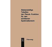 Seven-Figure Tables Of The Planck Function For The Visible Spectrum / Siebenstellige Tabellen Der Planck-Funktion Für Den Sichtbaren Spektralbereich