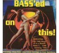 Seven Forty Boyz - Bass'ed on This!
