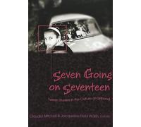 Seven Going On Seventeen: Tween Studies In The Culture Of Girlhood