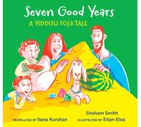 Seven Good Years: A Yiddish Folktale