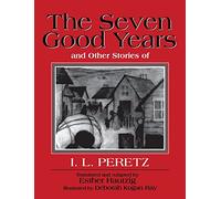Seven Good Years: And Other Good Stories of I.L. Peretz