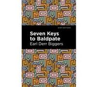Seven Keys to Baldpate by Earl Derr Biggers Earl Derr Biggers (Auteur)