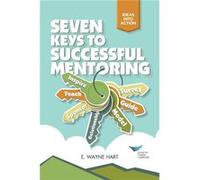 Seven Keys to Successful Mentoring by E. Wayne Hart Paperback Book Ccl (Auteur)