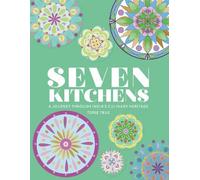 Seven Kitchens: A Journey Through India's Culinary Heritage