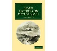 Seven Lectures on Meteorology - Luke Howard - Cambridge University Press - Livre en Anglais - Paperback Luke HowardLuke Howard (Auteur)