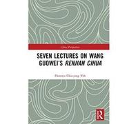 Seven Lectures on Wang Guoweies Renjian Cihua (China Perspectives) - [Version Originale] Inconnu (Auteur)