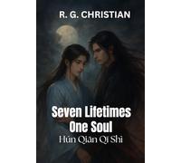 Seven Lifetimes, One Soul: Hún Qiān Qī Shì: A DANMEI NOVEL