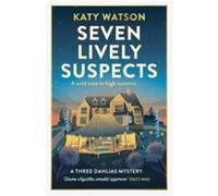 Seven Lively Suspects: An unputdownable cosy mystery set in the Cotswolds