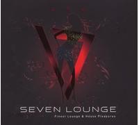 Seven Lounge: Finest Lounge & House Pleasures by Various Artists