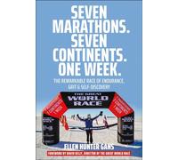 Seven Marathons. Seven Continents. One Week. The Remarkable Race of Endurance, Grit & Self-Discovery - Ellen Hunter Gans - Hatherleigh Press - ebook (ePub) - Livre