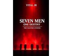 Seven Men: One Destiny: The Master's Power