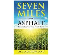 Seven Miles From Asphalt