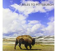 Seven Miles to Pittsburgh - Seven Miles to Pittsburgh [Import]